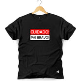 Camiseta Masculina Cuidado! Pai Bravo!