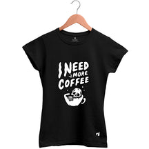 Camiseta Feminina Baby Look I Need More Coffee