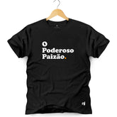 Camiseta Masculina O Poderoso Paizão