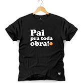 Camiseta Masculina Pai pra Toda Obra
