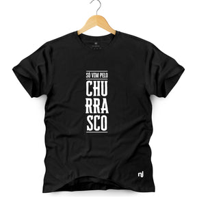 Camiseta Masculina Só Vim Pelo Churrasco