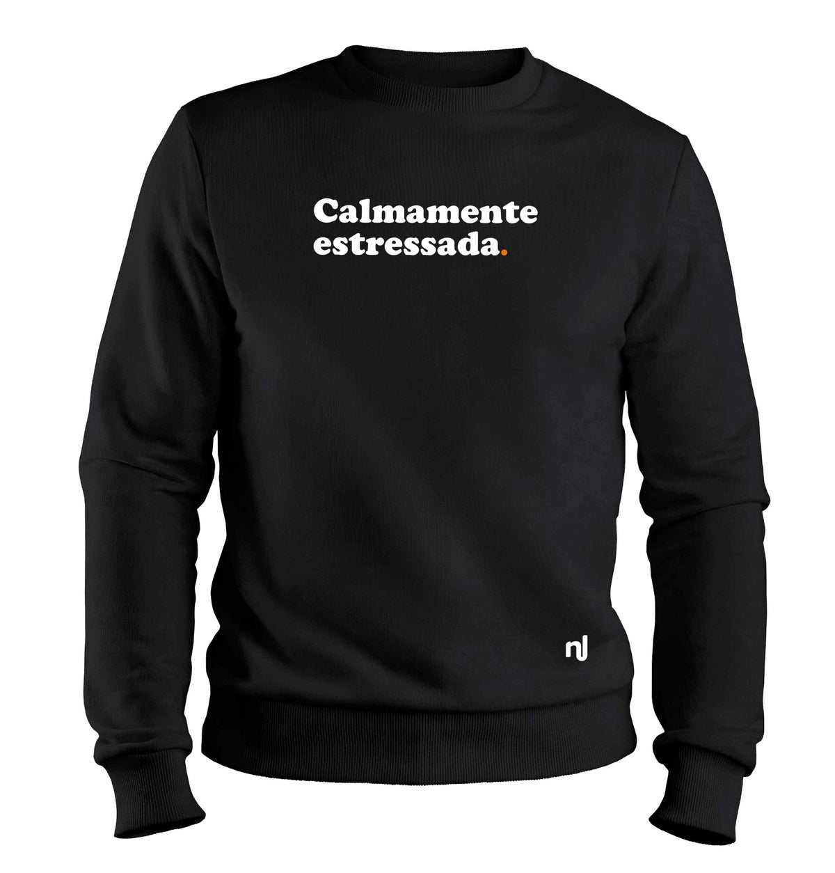 Moletom Unissex Calmamente Estressada