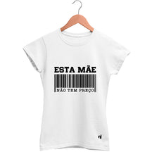 Camiseta Feminina Babylook Esta Mãe Não Tem Preço