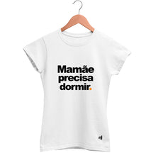 Camiseta Feminina Baby look Mamãe Precisa Dormir