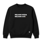 Moletom Unissex Melhor Mãe& Melhor Avó