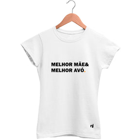 Camiseta Feminina Babylook Melhor Mãe& Melhor Avó