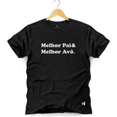 Camiseta Masculina Melhor Pai& Melhor Avô