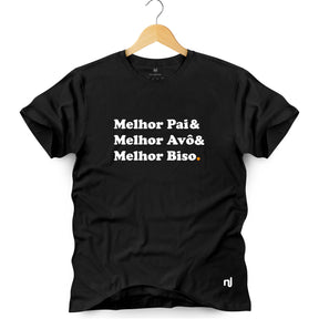 Camiseta Masculina Melhor Pai& Melhor Avô& Melhor Biso