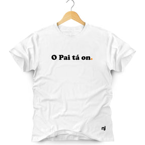 Camiseta Masculina O Pai Tá On