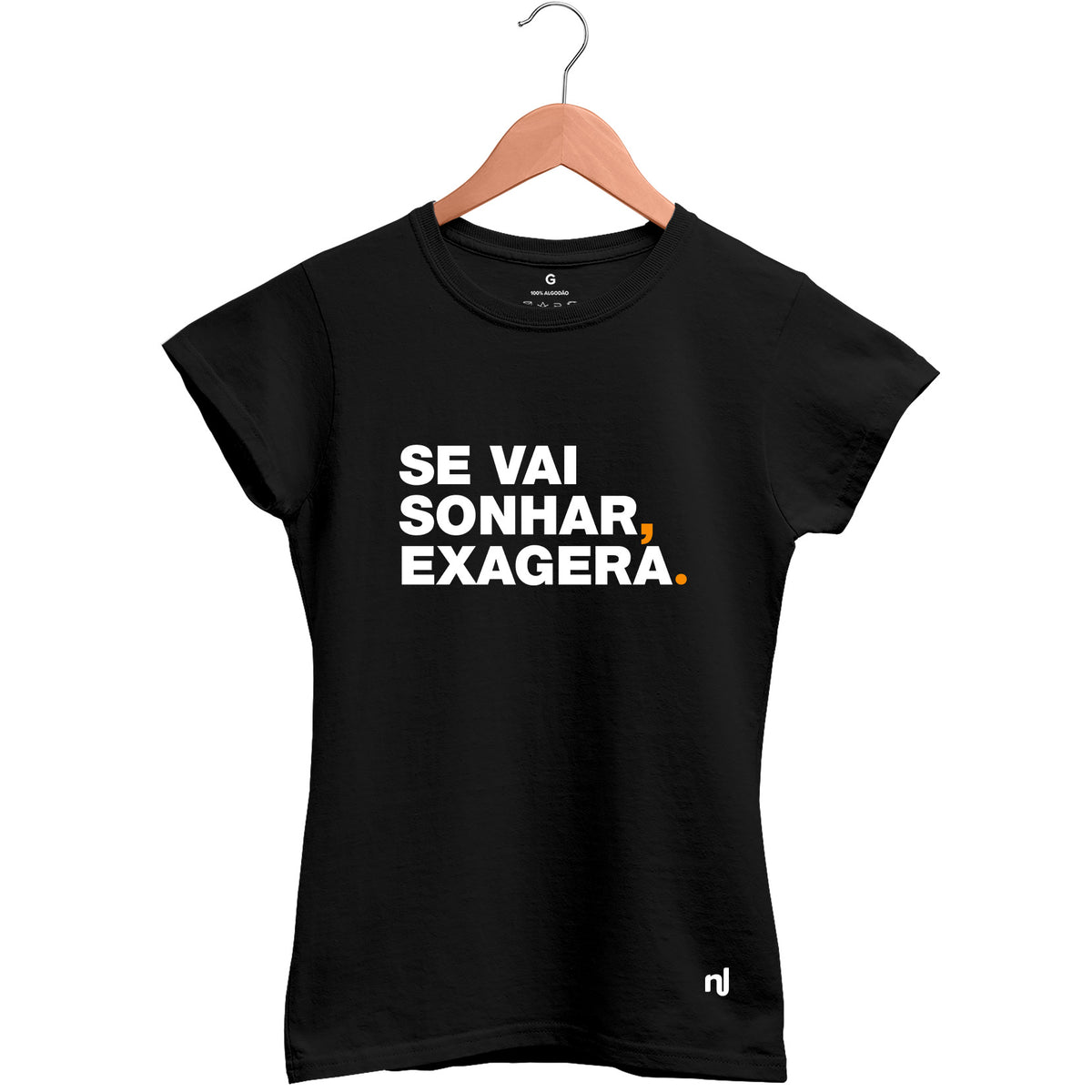 Camiseta Feminina Babylook Se Vai Sonhar Exagera