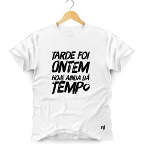 Camiseta Masculina Tarde Foi Ontem