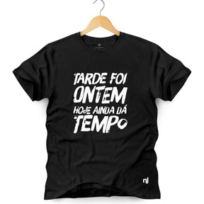 Camiseta Masculina Tarde Foi Ontem